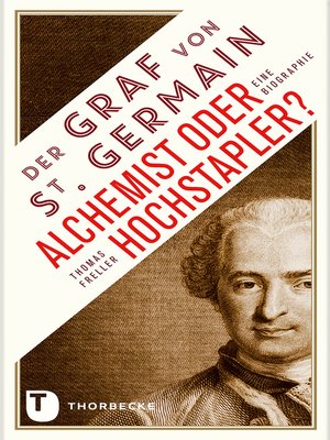 cover image of Der Graf von Saint Germain--Alchemist oder Hochstapler?